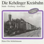 Han - Otto Schlichtmann - Die Kehdinger Kreisbahn Stade - Freiburg - Itzwörden