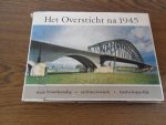 Schueren, J.B.G.M. van der (voorwoord) - Het Oversticht Na 1945 Stedebouwkundig, Architectonisch, Landschappelijk