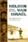 Bar-Zohar, M. - HELDEN VAN ISRAËL