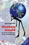 Jan Terlouw 10658 - Wankele wereld Het verhaal van Wijnand de Reuver / De Toekomststoel