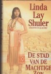 Shuler, L.L. - De stad van de Machtige Zon
