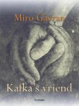 Miro Gavran, Sanja Kregar - Kafka's vriend