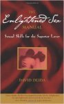 Deida, David - The Enlightened Sex Manual / Sexual Skills for the Superior Lover