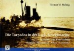 Malnig, H.W. - Die Torpedos in der K.u.K. Kriegsmarine