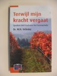 Velema, W.H. - Terwijl mijn kracht vergaat / spreken met God over het levenseinde