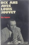 Lapara Léo - Dix ans avec Louis Jouvet