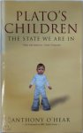 Anthony O'Hear - Plato's Children The State We Are In