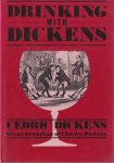 Dickens, Cedric - Drinking with Dickens. Being a light-hearted sketch