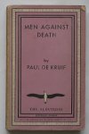 KRUIF, PAUL DE, - Men against death.