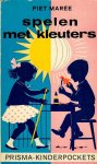 Maree, Piet - Spelen met kleuters