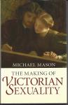 Michael Mason - The Making of Victorian Sexuality
