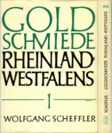 Scheffler, Wolfgang: - Goldschmiede Rheinland-Westfalens. (Complete 2 vols/ Komplett 2 Bände)