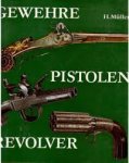 Heinrich Müller - Gewehre - Pistolen - Revolver