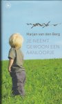 Berg, Marjan van den - Je neemt gewoon een aanloopje