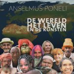 Anselmus Poneli - De wereld, Het Leven en De Kunsten