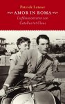 Patrick Lateur - Amor in Roma liefdesavonturen van Catullus tot Claus