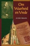 Trigland, Jacobus - Trigland, Jacobus-Om Waarheid en Vrede (nieuw)