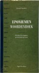 Ewoud Sanders - Eponiemenwoordenboek Woorden die teruggaan op historische personen