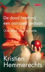 Kristien Hemmerechts - De dood heeft mij een aanzoek gedaan