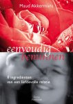 Maud Akkermans - Eenvoudig beminnen 8 ingredienten van een liefdevolle relatie