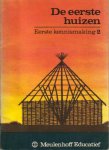  - De eerste huizen, eerste kennismaking 2
