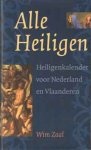Zaal, Wim - Alle Heiligen. Heiligenkalender voor Nederland en Vlaanderen