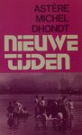 Dhondt, Astère Michel. - Nieuwe tijden. Dhondt, Astère Michel. - Nieuwe tijden.