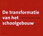 DAM, SIE VAN &  ANDEREN. - De transformatie van het schoolgebouw. ISBN: 9789068685817.