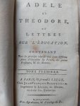 Genlis, C.F. de - Adèle et Théodore, ou Lettres sur l'éducation, contenant tous les principes relatifs aux trois différens plans d'éducation des princes, des jeunes personnes, & des hommes.(3 tomes)