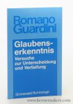 Guardini, Romano. - Glaubenserkenntnis: Versuche zur Unterscheidung und Vertiefung. 3. Auflage.