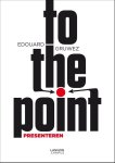 Edouard Gruwez - TO THE POINT