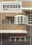 ESSELINK, Bert - De Amsterdamse Rivierenbuurt - Honderd jaar schoonheid & schuld. [Tweede oplage].
