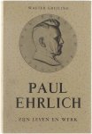Walter Greiling - Paul Ehrlich zijn leven en werk