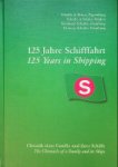 Schulte, B - Schulte und Bruns. 125 Jahre Schiffahrt / 125 Years in Shipping Chronik einer Familie und ihrer Schiffe The Chronicle of a family and its Ships