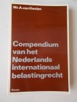 KEULEN, A. VAN, - Compendium van het Nederlands Internationaal Belastingrecht.Deel 1, Belastingen naar inkomen en vermogen.