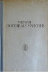 Weithase, Irmgard - Goethe als Sprecher und Sprecherzieher