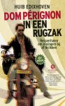 Huib Edixhoven - Dom Perignon in een rugzak reisverhalen om je vingers bij af te likken