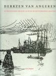 DERKZEN VAN ANGEREN -  Wagner, Jan: - Derkzen van Angeren. De bezieldende kracht achter de Rotterdamse Grafiek
