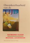 FLOOD, R., LOCKWOOD, M., (ED.) - Onomkeerbaarheid van de tijd. Vertaald door G. Beekman.