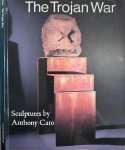Buckland, David (photograps); John Spurling & Juloius Bryant (texts) - The Trojan War: Sculptures by Anthony Gao