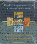 Koninklijke Bibliotheek (Netherlands) - Honderd hoogtepunten uit de Koninklijke Bibliotheek: [redactie, Wim van Drimmelen ... et al.] = (Dutch Edition)