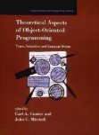 Carl A Gunter - Theoretical Aspects of Object-Oriented Programming