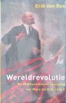 Ree, E. van - Wereldrevolutie. De communistische beweging van Marx tot Kim Jong Il