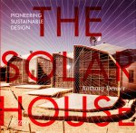 Anthony Denzer - Solar house Pioneering sustainable design