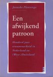 Plantenga, Janke. - Een afwijkend patroon : honderd jaar vrouwenarbeid in Nederland en (West-) Duitsland.