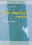 Victor van den Bersselaar 254960 - Wetenschapsfilosofie in veelvoud Fundamenten voor onderzoek en professioneel handelen