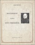 Jozef De Coo - Mayerhof voorheen Sint-Frederik. Mortsel. Onstaan, groei, bloei.