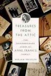 Pressler, Mirjam - Treasures from the attic : the extraordinary story of Anne Frank's family.