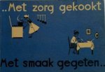 Burg, Mej. A. van der / Urban-De Vries, Mevr. H.A. - Met zorg gekookt Met smaak gegeten