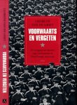 Grift, Liesbeth van de. - Voorwaarts en Vergeten: De overgang van fascisme naar communisme in Oost-Europa, 1944-1948.